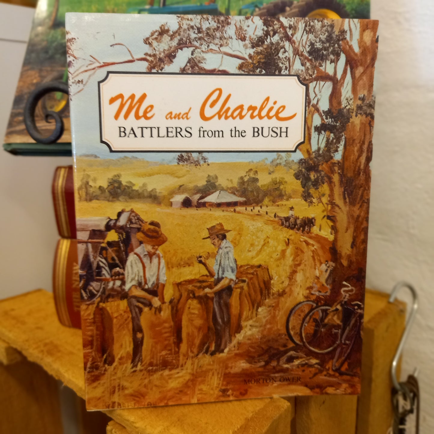 Me and Charlie / Morton Ower-Book - Australian memoir / Regional social history-Tilbrook and Co