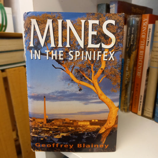 Mines in the Spinifex: The Story of Mount Isa Mines-Book - Australian industrial history / Mining and regional development-Tilbrook and Co