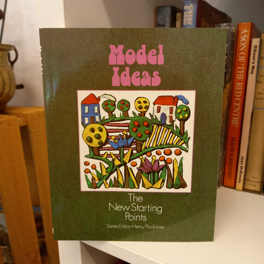 Model Ideas: The New Starting Points edited by Henry Pluckrose – 1979-Vintage Books > Education & Teaching-Tilbrook and Co