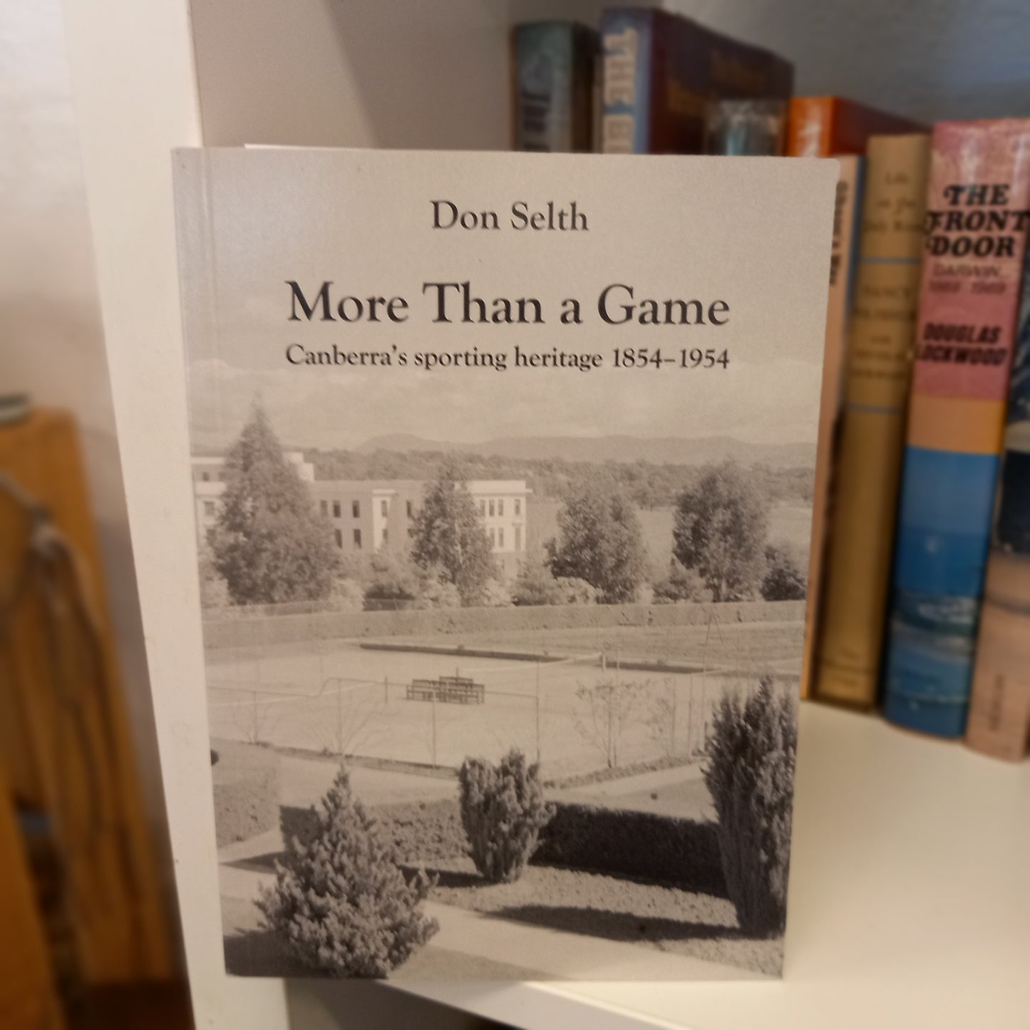 More Than a Game Canberra's Sporting Heritage 1854-1954 by Don Selth-Books-Tilbrook and Co