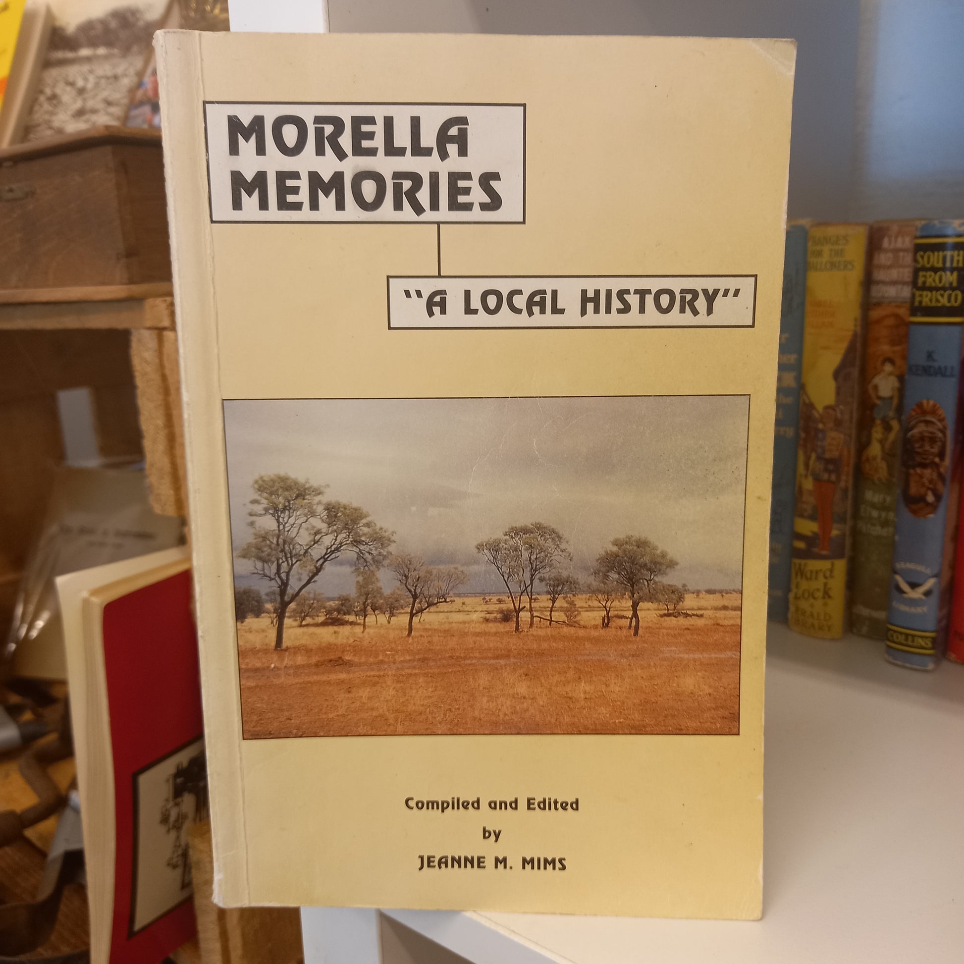 Morella Memories. A Local History by Jeanne M Mims-Book-Tilbrook and Co