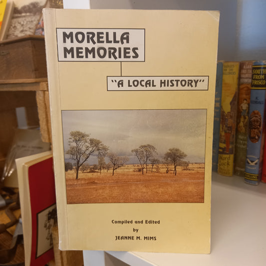 Morella Memories. A Local History by Jeanne M Mims-Book-Tilbrook and Co