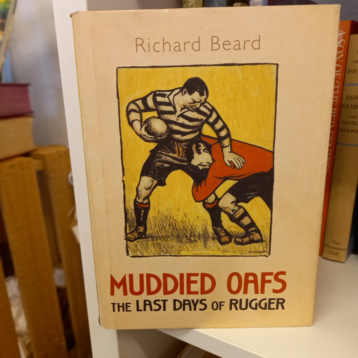Muddied Oafs: The Last Days of Rugger by Richard Beard (2003, Hardcover)-Book - Sports memoir / Cultural history / Rugby union commentary-Tilbrook and Co