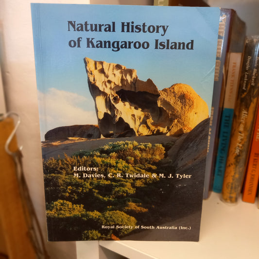 Natural history of Kangaroo Island editors: M. Davies, C.R. Twidale & M.J. Tyler-Books-Tilbrook and Co