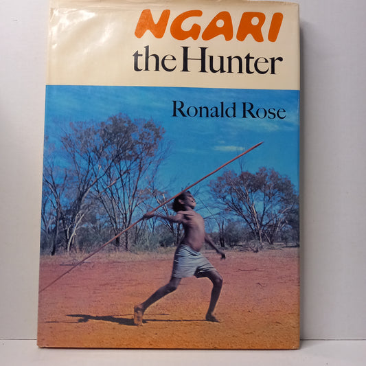Ngari the Hunter by Ronald Rose (1968) – Aboriginal Australian Children's Story-Illustrated Children’s Non-Fiction / Cultural Story-Tilbrook and Co