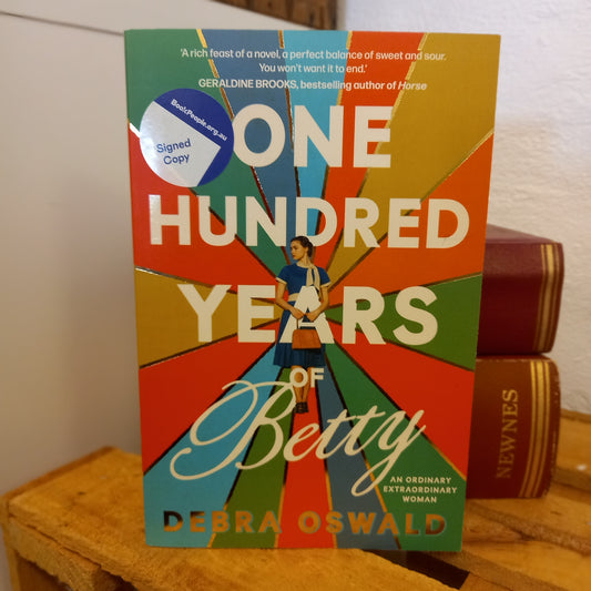 One Hundred Years of Betty – Allen & Unwin (2005) | Signed Fiction | Near Fine-Signed Fiction / Contemporary Australian Literature-Tilbrook and Co
