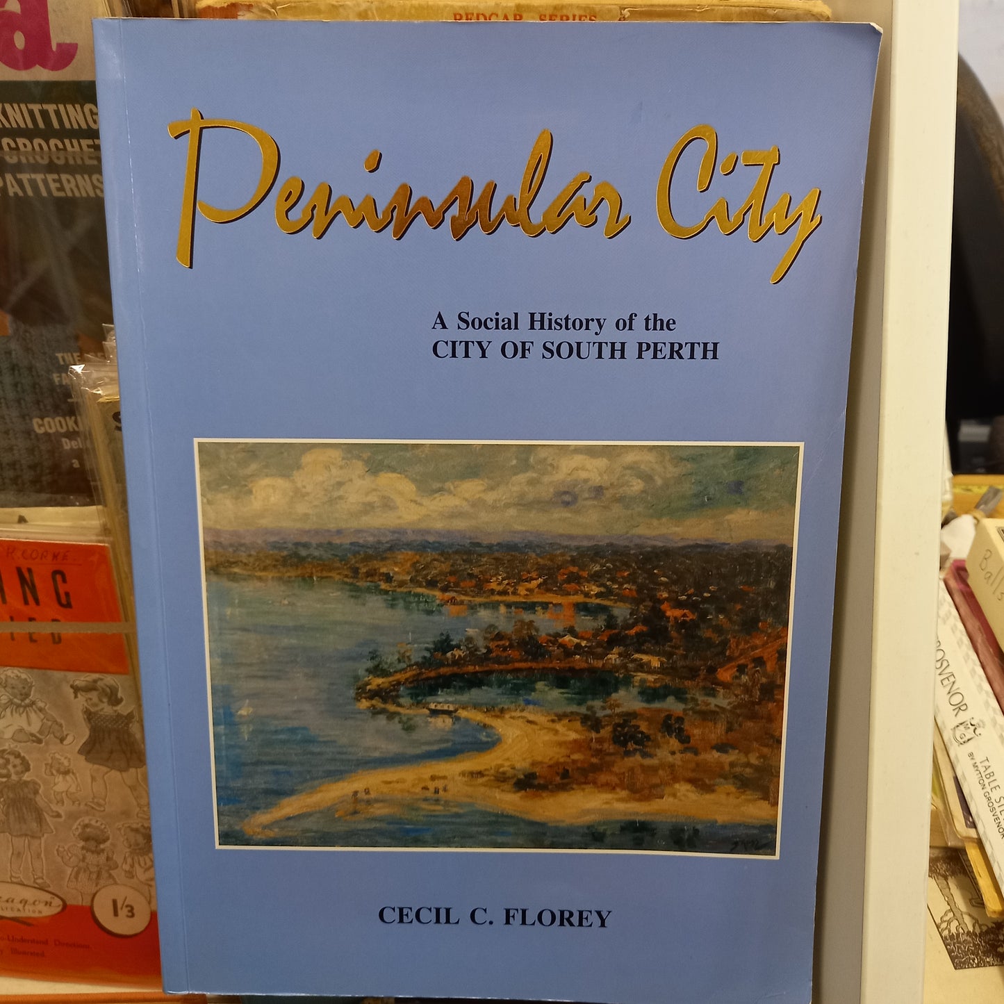 Peninsular city A social history of the City of South Perth Western Australia by Cecil Florey-Books-Tilbrook and Co