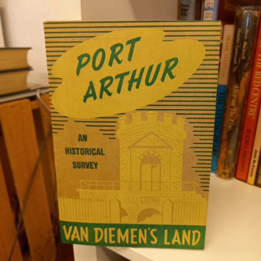 Port Arthur the British penal settlement in Tasmania glimpses of its stirring history compiled from authentic sources by J.W. Beattie-Books-Tilbrook and Co