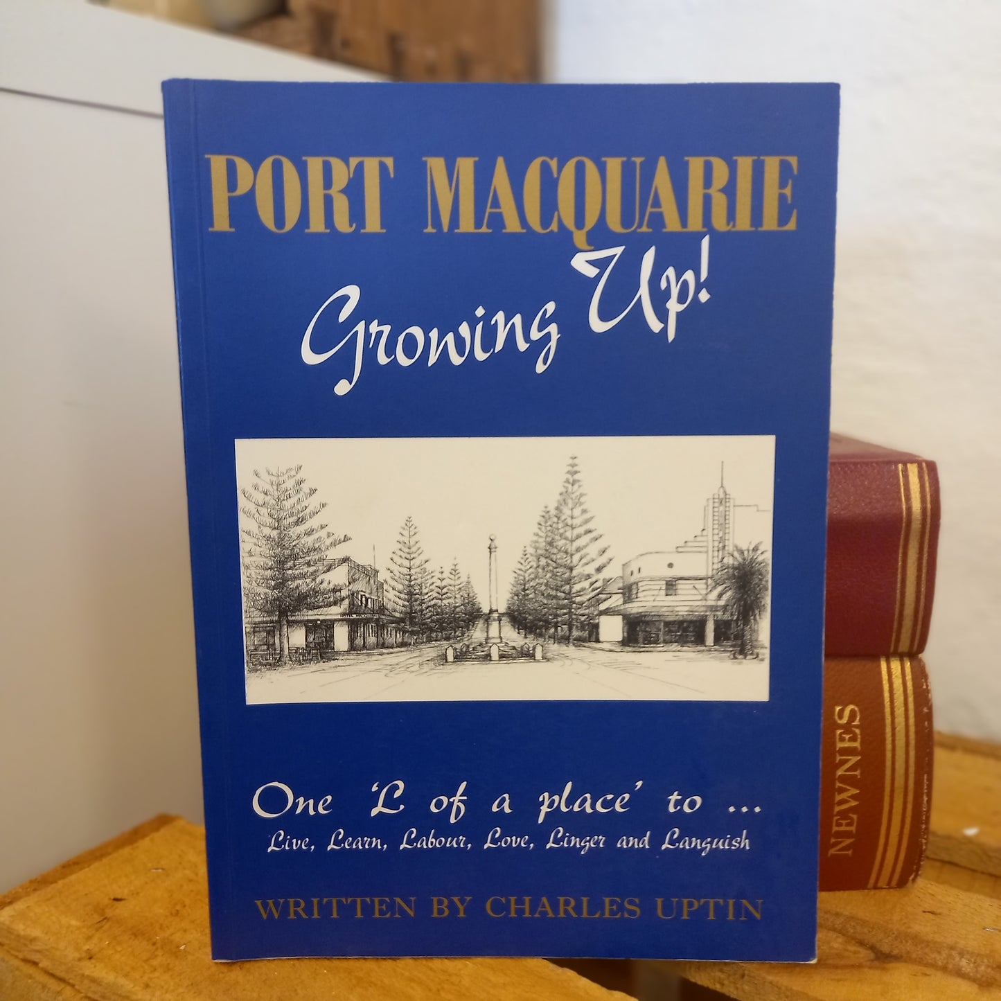 Port Macquarie Growing Up – Charles Uptin | Regional Biography & Local History (1996)-Book - Australian Local History-Tilbrook and Co