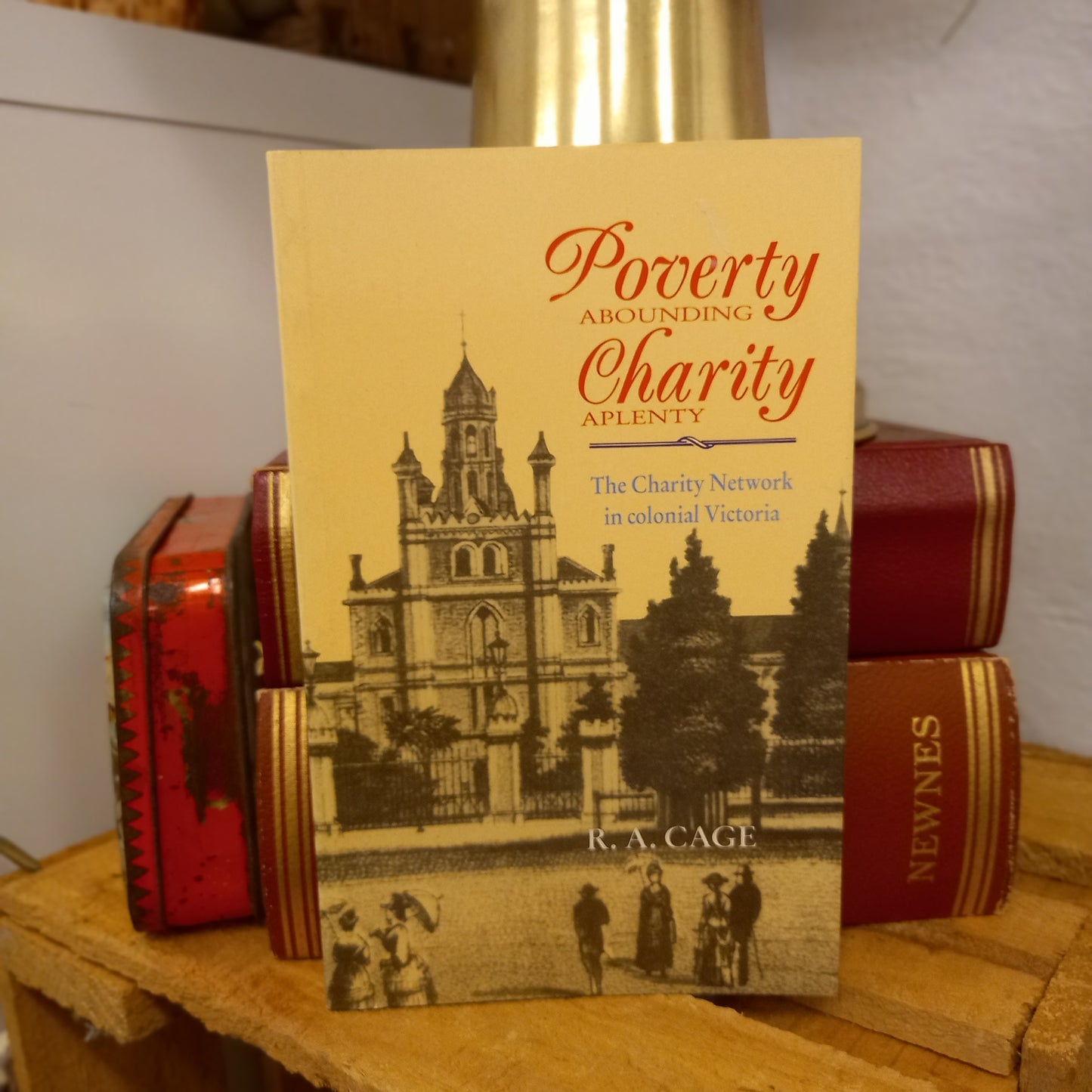 Poverty Abounding, Charity Aplenty: The Charity Network in Colonial Victoria by R.A. Cage (1992)-Australian Social History Book-Tilbrook and Co