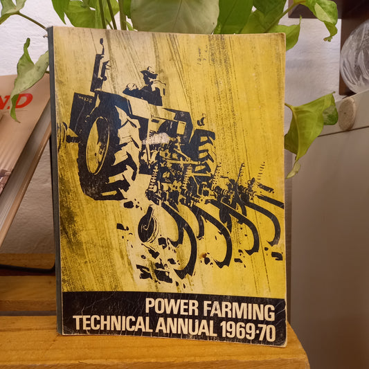 Power Farming Technical Annual 1969–70 – Edited by H.R. Sweeting-Vintage Technical Manual-Tilbrook and Co