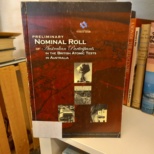 Preliminary Nominal Roll of Australian Participants in the British Atomic Tests in Australia-Books-Tilbrook and Co