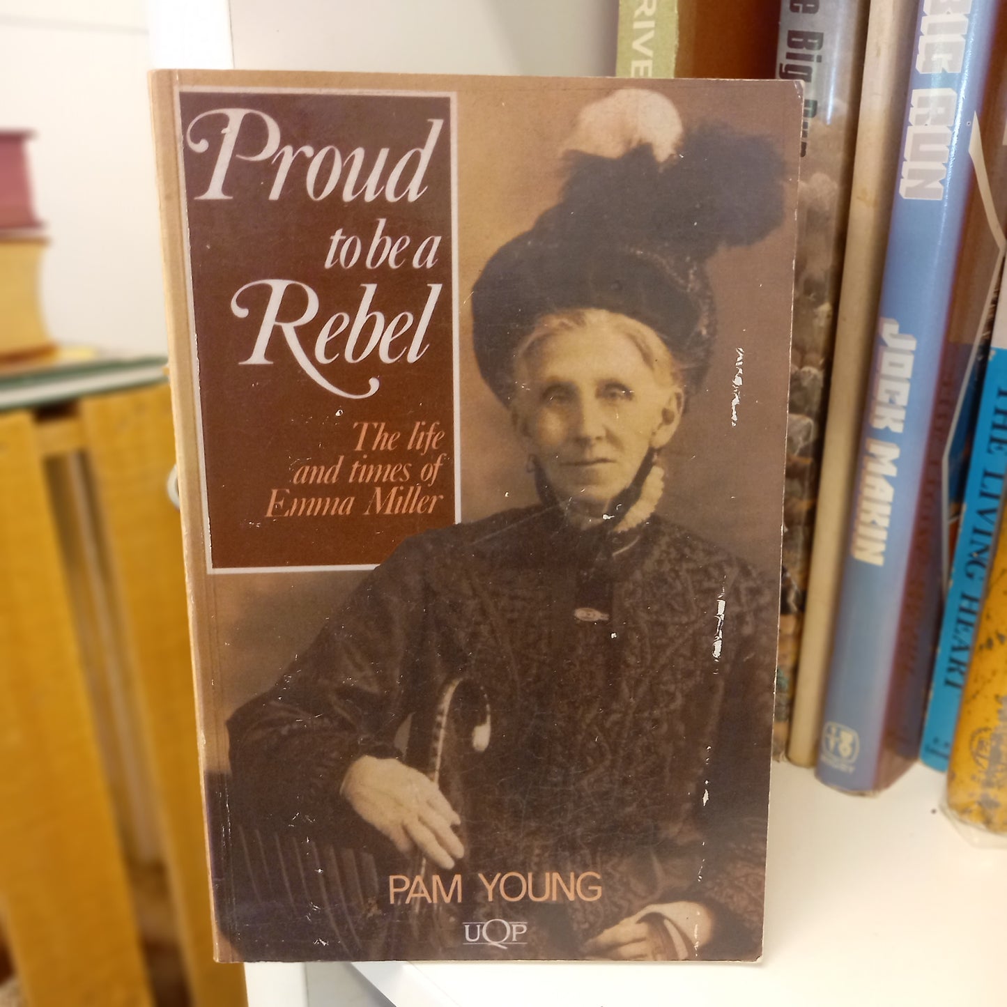 Proud to be a rebel the life and times of Emma Miller by Pam Young-Book-Tilbrook and Co