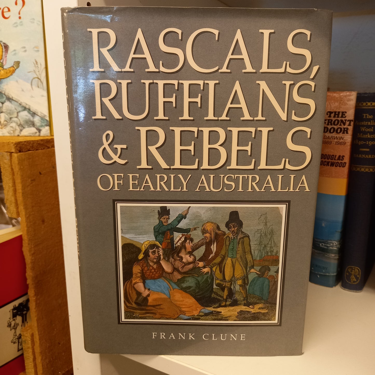 Rascals, Ruffians & Rebels of Early Australia by Frank Clune-Book-Tilbrook and Co