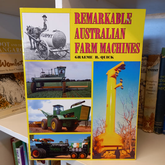 Remarkable Australian Farm Machines by Graeme R. Quick (2007)-Australian Farming History Book-Tilbrook and Co