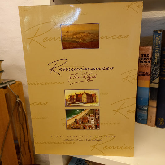 Reminiscences of The Royal Newcastle Hospital 180 Years by John Lewis-Books-Tilbrook and Co