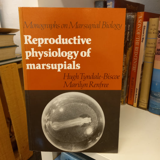 Reproductive physiology of marsupials by Hugh Tyndale-Biscoe and Marilyn Renfree-Books-Tilbrook and Co