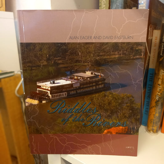 Riddles of the Rivers by Alan Eager & David Eastburn (2005)-Australian Social and Cultural History / River Region Anecdotes-Tilbrook and Co