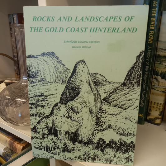 Rocks and landscapes of the Gold Coast hinterland by Warwick Willmott-Books-Tilbrook and Co