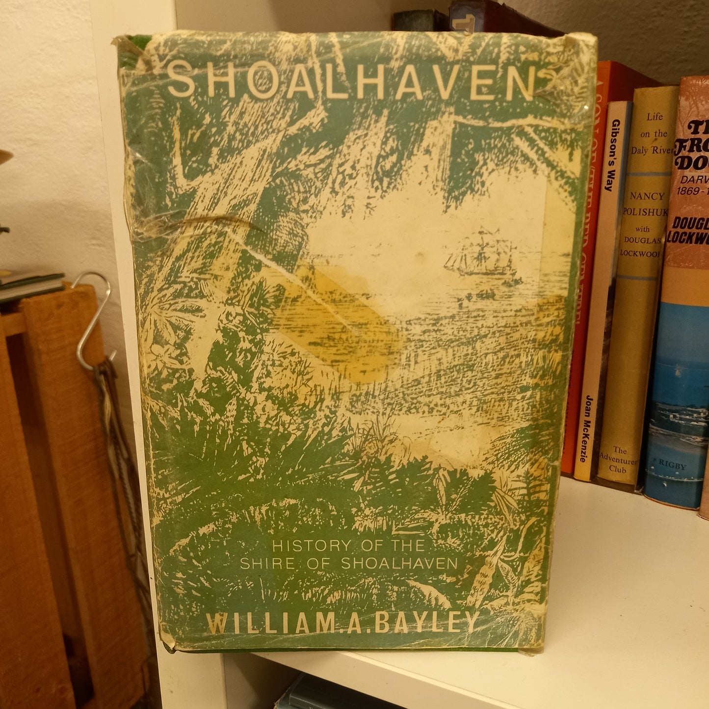 Shoalhaven history of the Shire of Shoalhaven, New South Wales by William A Bayley-Books-Tilbrook and Co