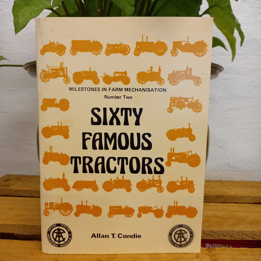 Sixty Famous Tractors by Allan T. Condie (1983)-Tractor History-Tilbrook and Co