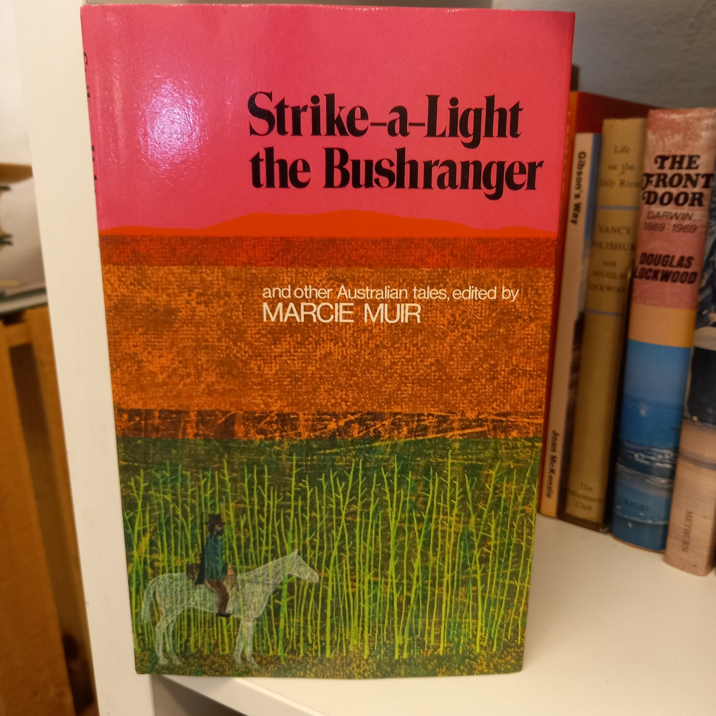 Strike-a-Light the Bushranger and other Australian tales edited by Marcie Muir-Books-Tilbrook and Co