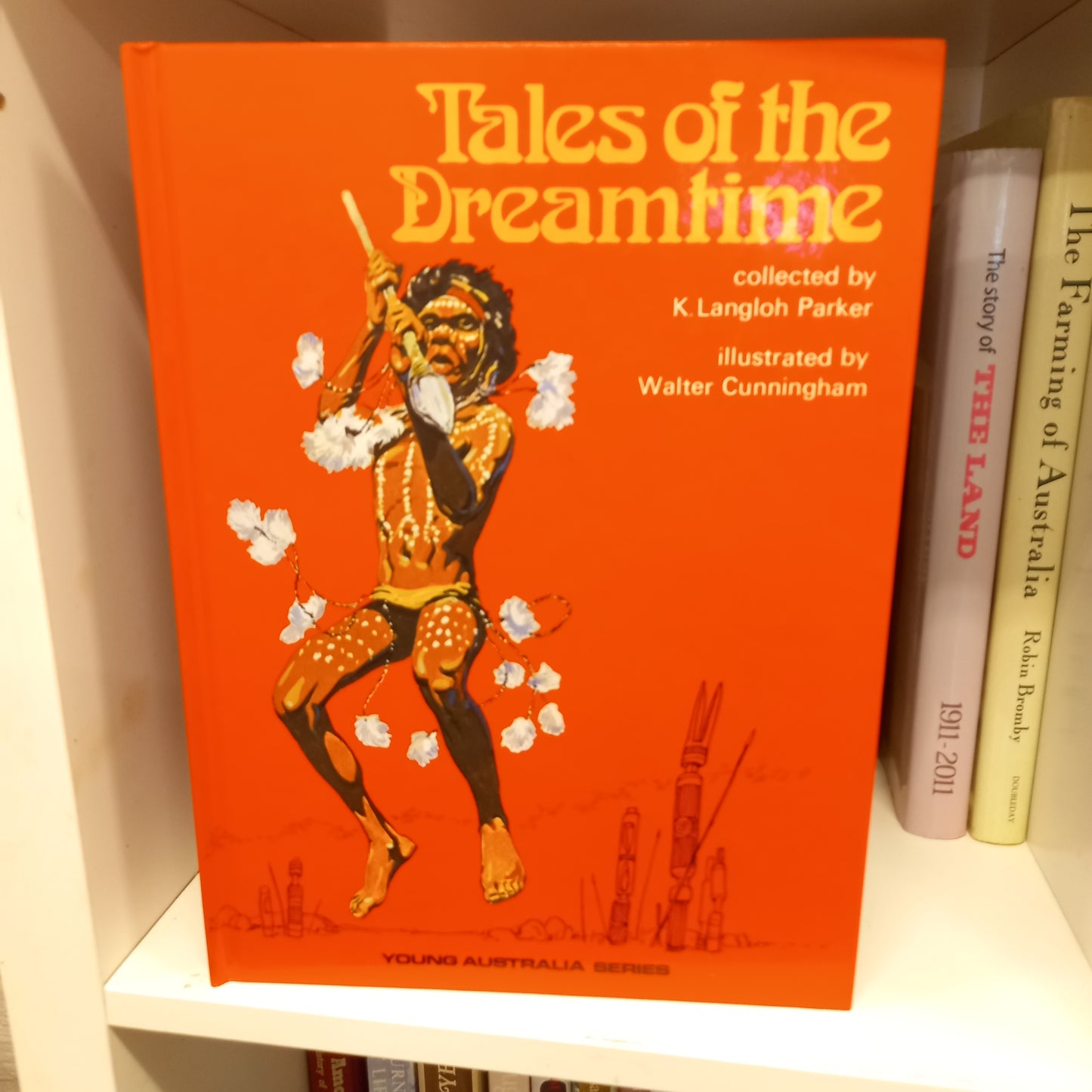 Tales of the Dreamtime Selected from Australian Legendary Tales Collected by K. Langloh Parker-Tilbrook and Co