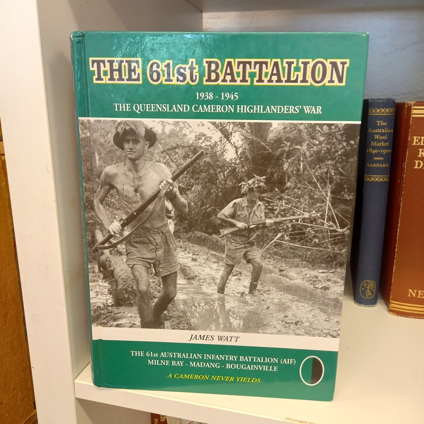 The 61 Battalion History: Queensland Cameron Highlanders 1938-1945 by Jim Watt-Ephemera-Tilbrook and Co