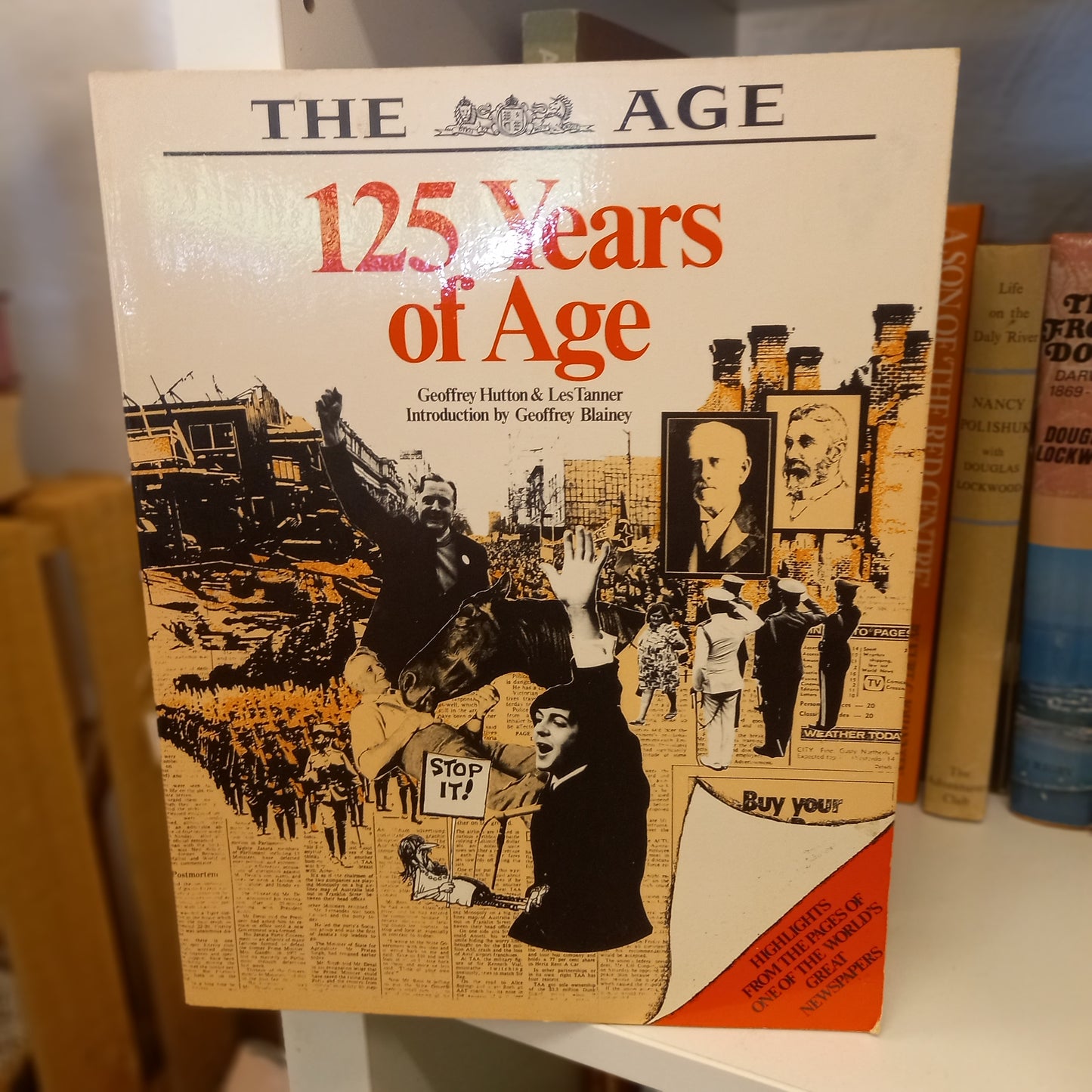 The Age, 125 years of age edited by Geoffrey Hutton & Les Tanner-Books-Tilbrook and Co