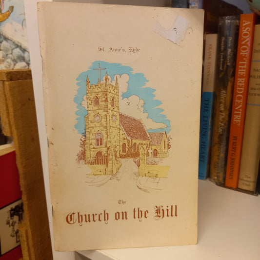The Church on the Hill An Introduction to the History of St. Anne's Church of England Ryde by Mavis K. & J Ernest Benson-Book-Tilbrook and Co