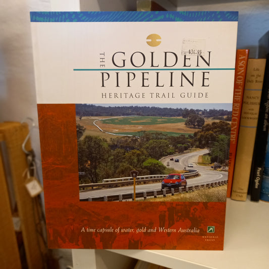 The Golden Pipeline Heritage Trail Guide – National Trust of Australia (W.A.)-Book -Heritage Guidebook / Australian History-Tilbrook and Co