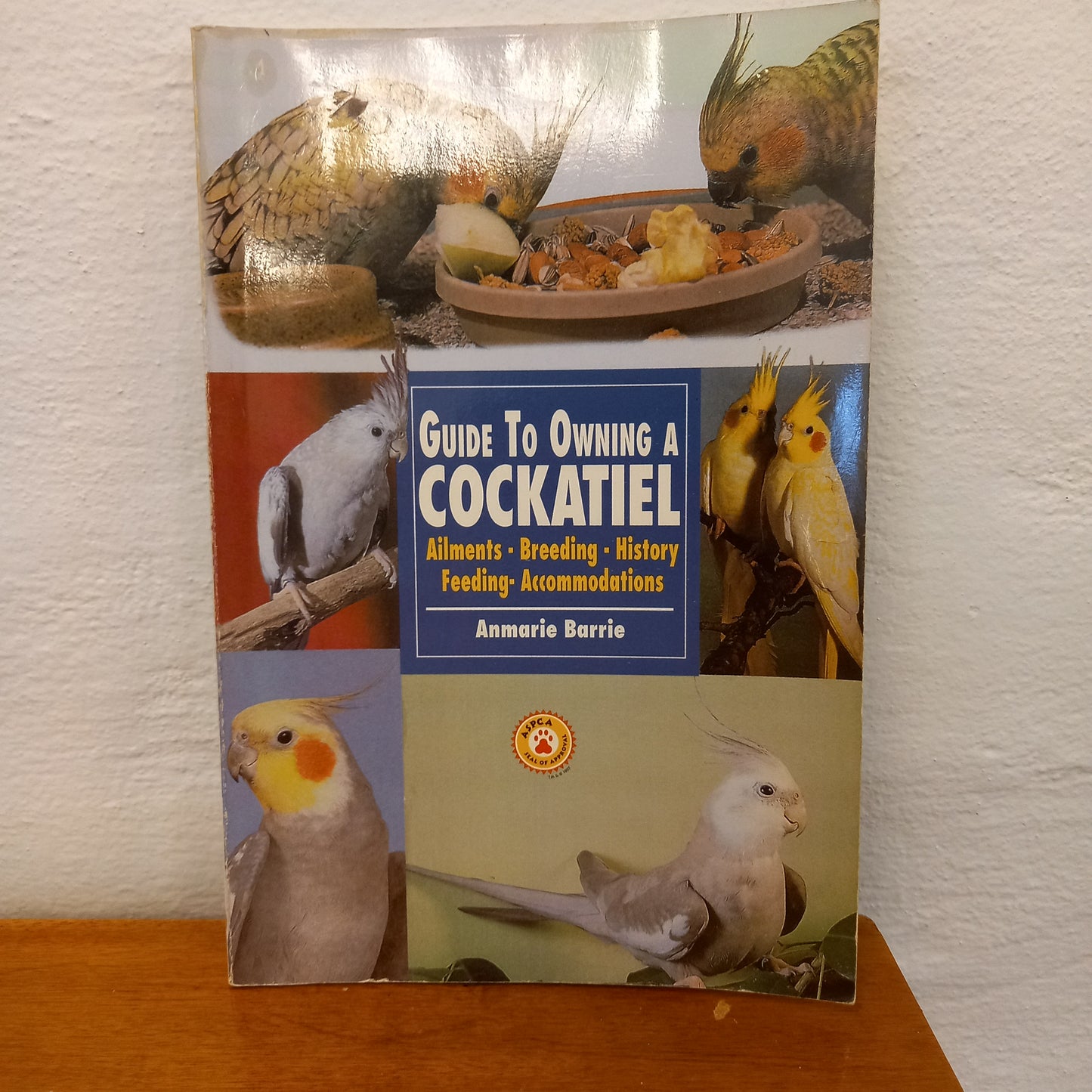 The Guide to Owning a Cockatiel by Anmarie Barrie-Book-Tilbrook and Co