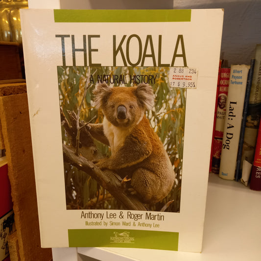 The Koala: A Natural History (Australian Natural History Series) by Roger Martin & Kathrine Handasyde ; illustrations by Sue Simpson-Book-Tilbrook and Co