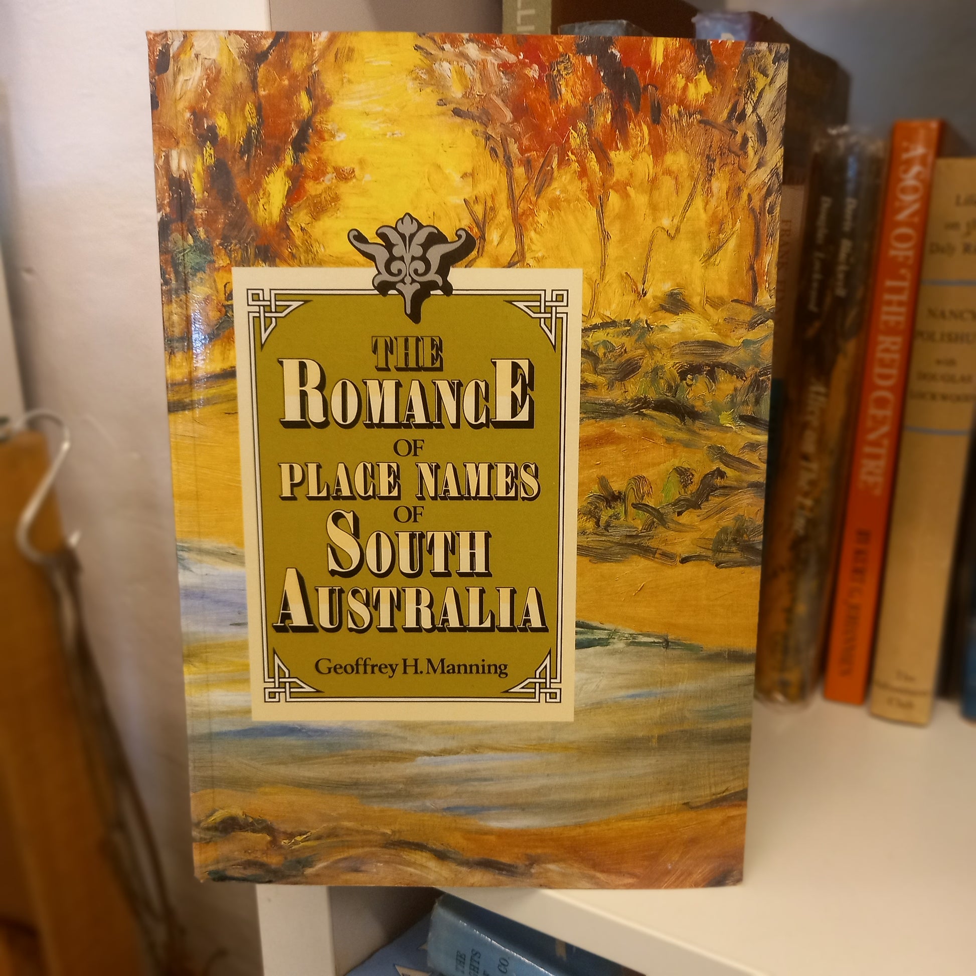 The Romance of Place Names in South Australia by Geoffrey H. Manning (1986, Self-Published)-Book - Toponymy / South Australian local history / Historical reference-Tilbrook and Co