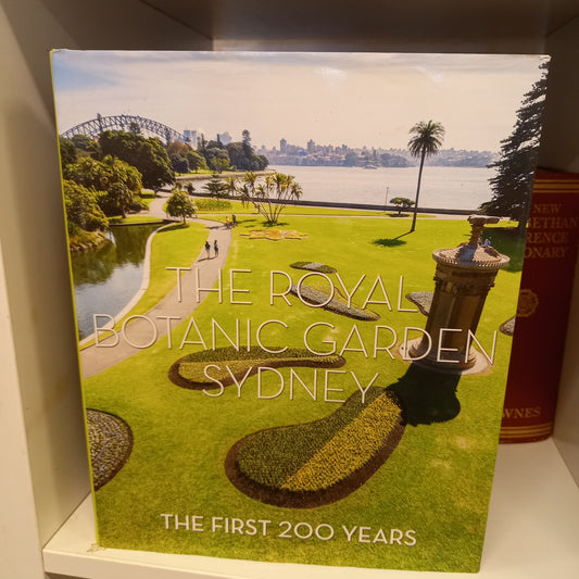 The Royal Botanic Garden Sydney The First 200 Years edited by Jennie Churchill-Book-Tilbrook and Co