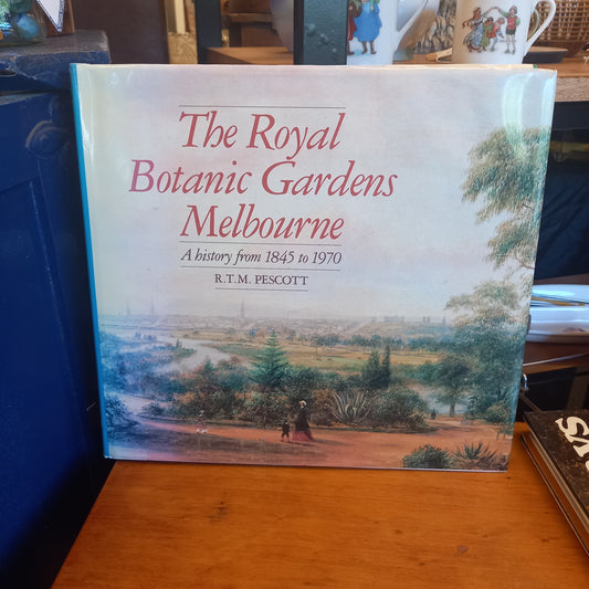 The Royal Botanic Gardens, Melbourne: A history from 1845 to 1970 R T M Pescott-Book-Tilbrook and Co