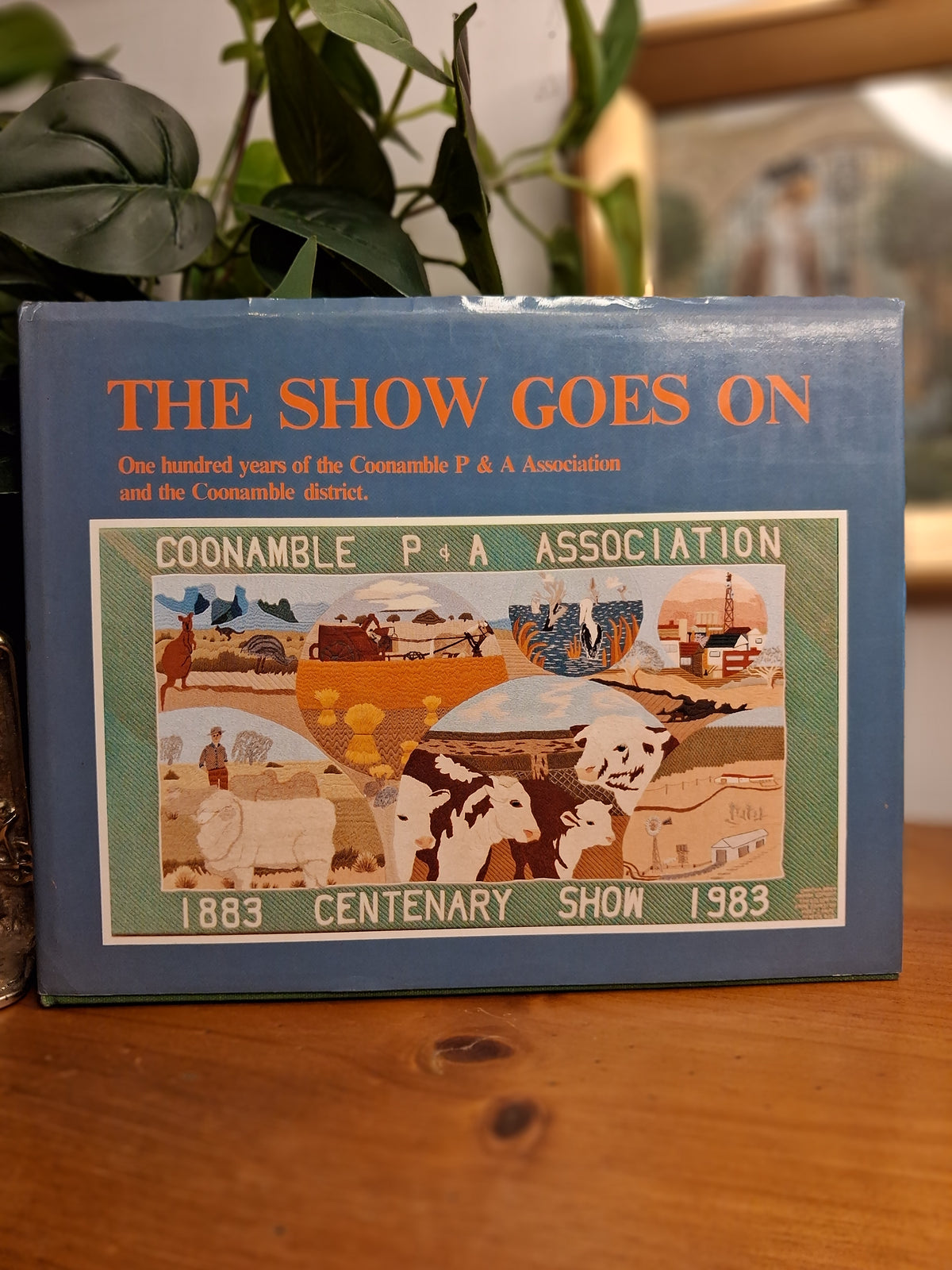 The Show Goes On: One Hundred Years of the Coonamble P & A Association and the Coonamble District, 1883–1983-Australian Local History / Agricultural Show History / Central West & North West NSW History-Tilbrook and Co
