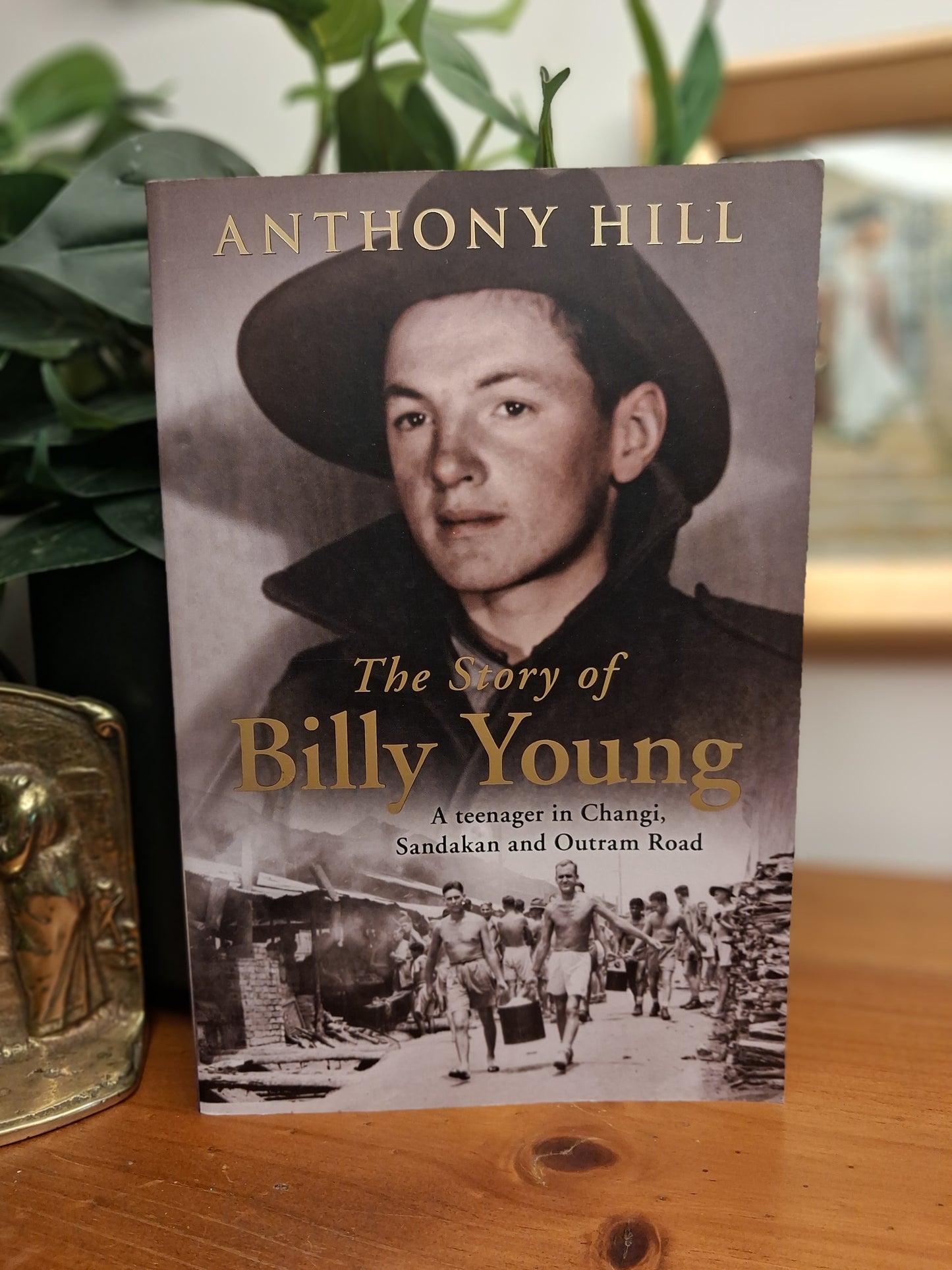 Cover of The Story of Billy Young by Anthony Hill, the biography of a teenage Australian prisoner of war in Changi, Sandakan and Outram Road.