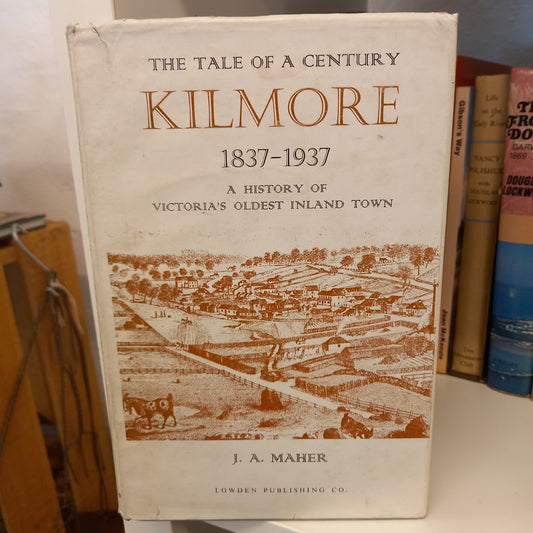 The Tale Of A Century Kilmore 1837-1937 by J A Maher-Books-Tilbrook and Co