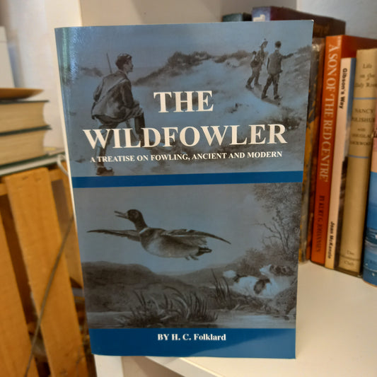 The Wildfowler A Treatise on Fowling, Ancient and Modern by H C Folkard-Books-Tilbrook and Co