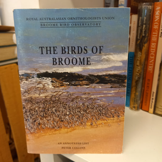 The birds of Broome an annotated list by Peter Collins-Books-Tilbrook and Co