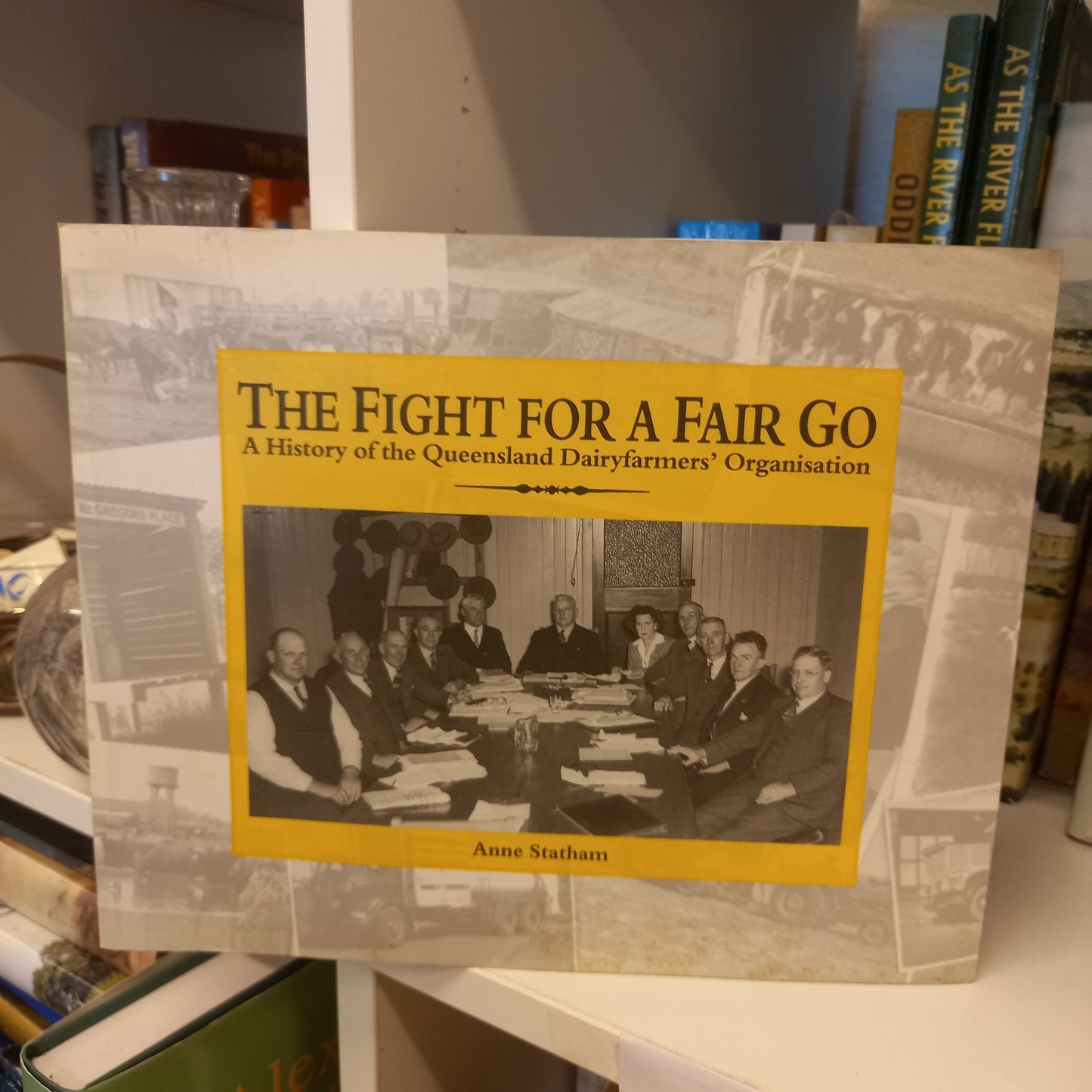 The Fight for a Fair Go: A History of the Queensland Dairyfarmers' Organisation by Anne Statham (1995)-Book - Australian agricultural history / Organisational history-Tilbrook and Co