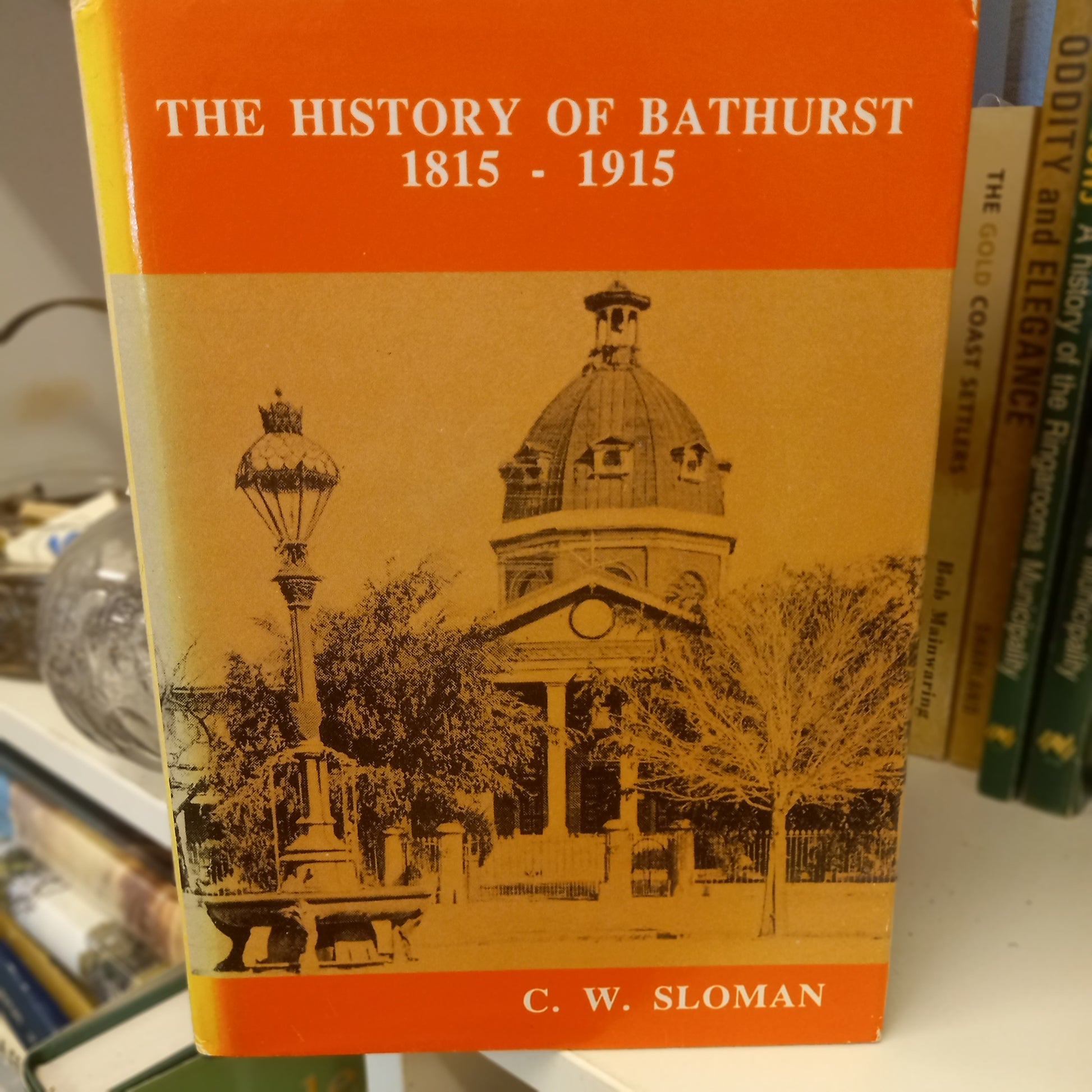 The history of Bathurst 1815-1915 edited by Rex and Christopher Morgan-Books-Tilbrook and Co