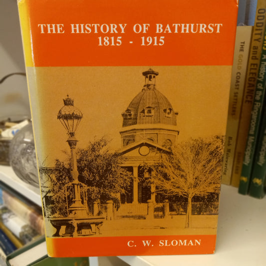 The history of Bathurst 1815-1915 edited by Rex and Christopher Morgan-Books-Tilbrook and Co