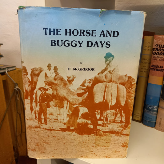 The horse and buggy days by H. McGregor-Books-Tilbrook and Co