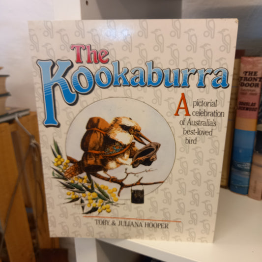 The kookaburra a pictorial celebration of Australia's-best-loved bird by Toby & Juliana Hooper-Books-Tilbrook and Co