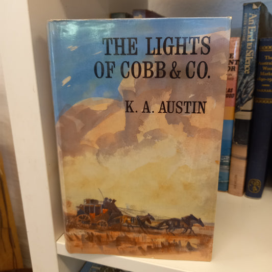 The lights of Cobb and Co the story of the frontier coaches 1854-1924 by K. A. Austin-Books-Tilbrook and Co