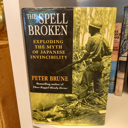 The spell broken Exploding the myth of Japanese invincibility by Peter Brune-Book-Tilbrook and Co