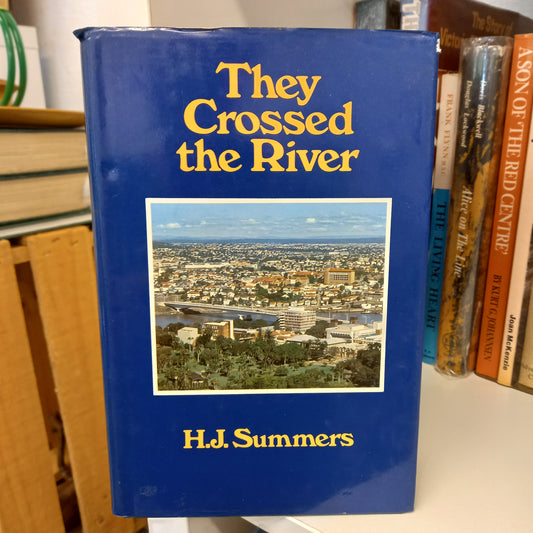 They crossed the river by H.J. Summers-Books-Tilbrook and Co