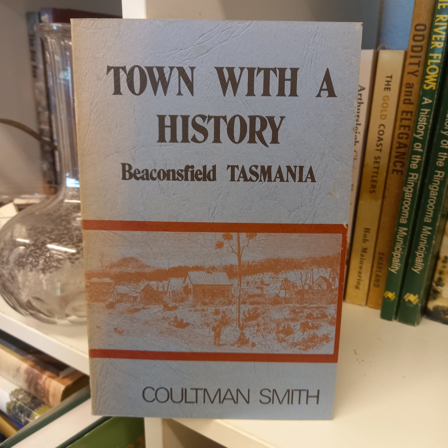 Town with a history Beaconsfield Tasmania by Coultman Smith-Books-Tilbrook and Co